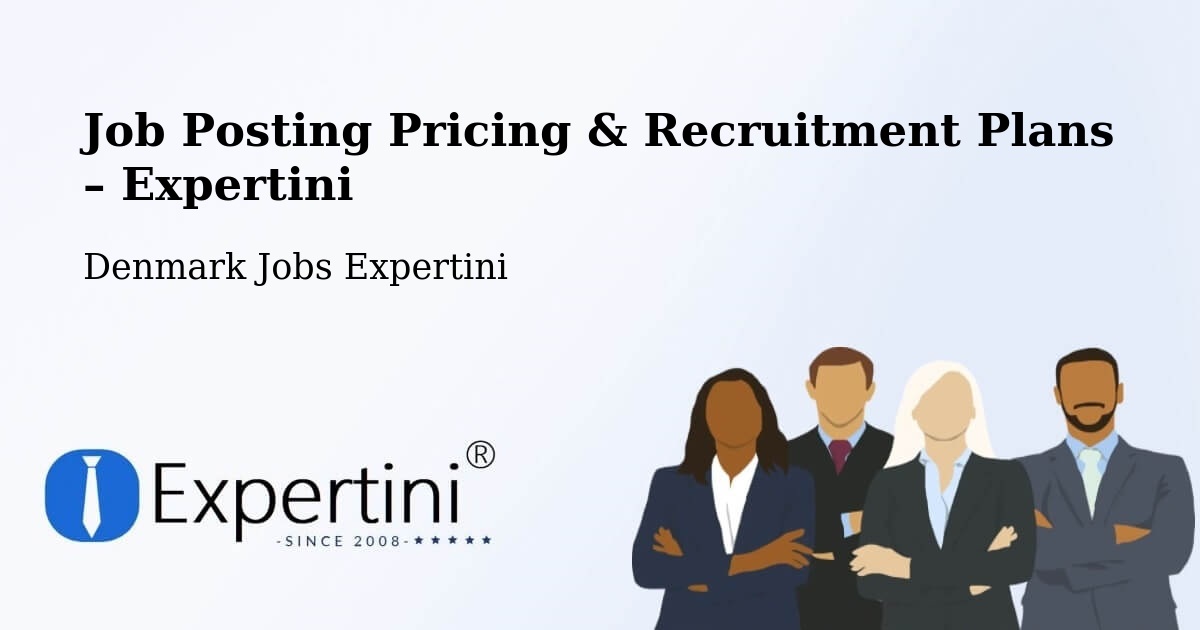 Job Posting Pricing & Recruitment Plans – Snejbjerg - Snejbjerg, Denmark Jobs Expertini