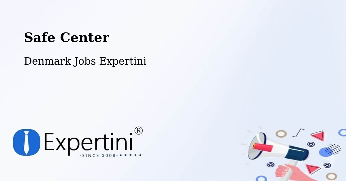 Safety Center – Snejbjerg - Denmark Jobs Expertini